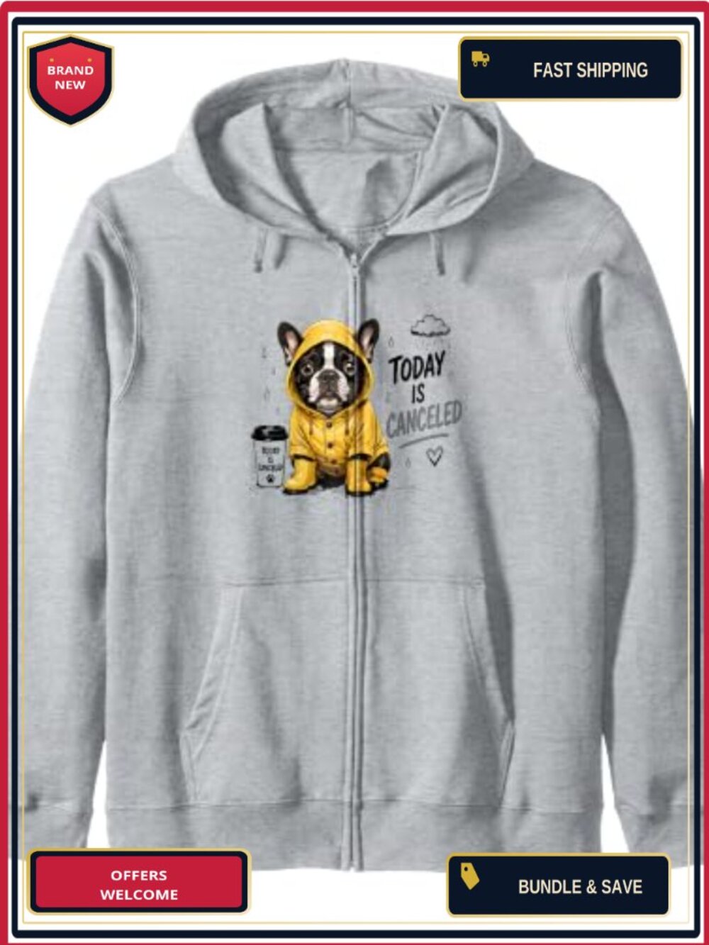 Funny Dog Raincoat TODAY IS CANCELED Quote Zip Hoodie